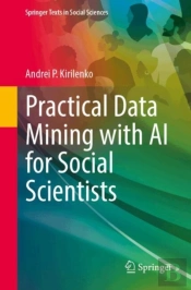 Practical Data Mining With Ai For Social Scientists