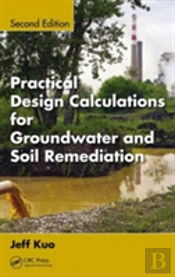 Practical Design Calculations For Groundwater And Soil Remediation