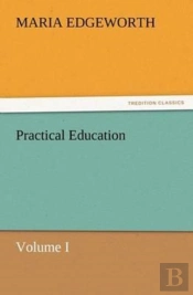 Practical Education, Volume I