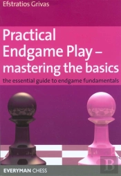 Practical Endgame Play - Mastering Basics