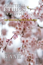 Practical Ethics In Justice: The Wind Th