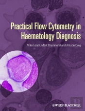 Practical Flow Cytometry In Haematology Diagnosis