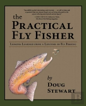 Practical Fly Fisher