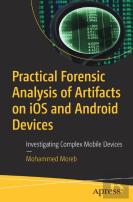 Practical Forensic Analysis Of Artifacts On Ios And Android Devices