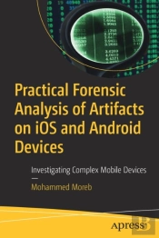 Practical Forensic Analysis Of Artifacts On Ios And Android Devices