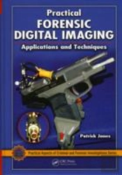 Practical Forensic Digital Imaging