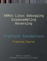 Practical Foundations Of Arm64 Linux Debugging, Disassembling, Reversing