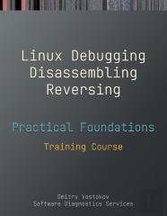 Practical Foundations Of Linux Debugging, Disassembling, Reversing
