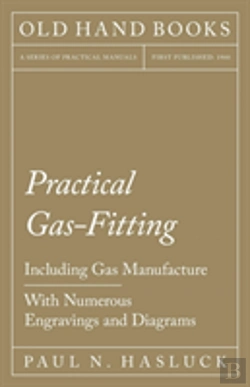 Bertrand.pt - Practical Gas-Fitting - Including Gas Manufacture - With Numerous Engravings And Diagrams