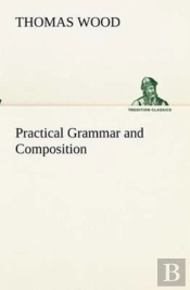 Practical Grammar And Composition