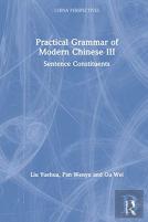 Practical Grammar Of Modern Chinese Iii