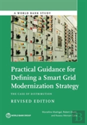 Practical Guidance For Defining A Smart Grid Modernization Strategy