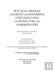 Practical Guidance On Science And Engineering Ethics Education For Instructors And Administrators