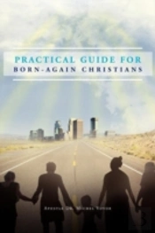 Practical Guide For Born-Again Christians