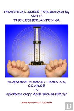 Bertrand.pt - Practical Guide For Dowsing With The Lecher Antenna - Elaborate Basic Training Course In Geobiology And Bio-Energy