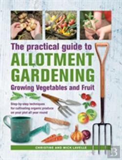 Bertrand.pt - Practical Guide To Allotment Gardening: Growing Vegetables And Fruit