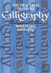 Practical Guide To Calligraphy /Anglais