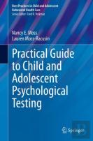 Practical Guide To Child And Adolescent Psychological Testing