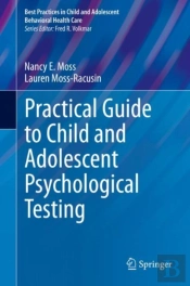Practical Guide To Child And Adolescent Psychological Testing
