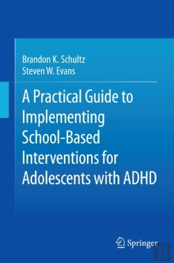 Bertrand.pt - Practical Guide To Implementing School-Based Interventions For Adolescents With Adhd