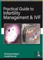Practical Guide To Infertility Management & Ivf