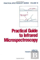 Practical Guide To Infrared Microspectroscopy