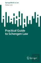 Practical Guide To Schengen Law