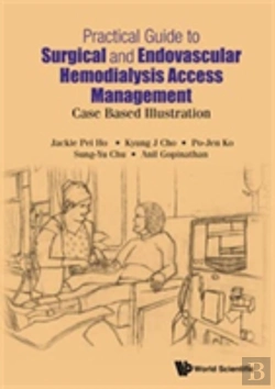 Bertrand.pt - Practical Guide To Surgical And Endovascular Hemodialysis Access Management: Case Based Illustration