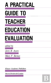 Practical Guide To Teacher Education Evaluation