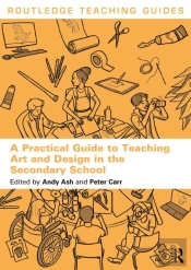 Practical Guide To Teaching Art And Design In The Secondary School