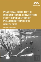 Practical Guide To The International Convention For The Prevention Of Pollution From Ships