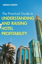 Practical Guide To Understanding And Raising Hotel Profitability