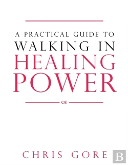 Bertrand.pt - Practical Guide To Walking In Healing Power, A