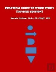 Practical Guide To Work Study (Revised Edition)