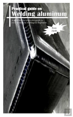 Bertrand.pt - Practical Guides On Welding Aluminum