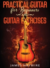 Practical Guitar For Beginners And Guita