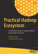 Practical Hadoop Ecosystem