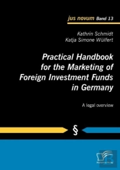Practical Handbook For The Marketing Of Foreign Investment Funds In Germany