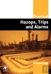 Practical Hazops, Trips And Alarms