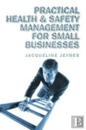 Practical Health And Safety Management For Small Businesses
