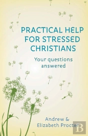 Practical Help For Stressed Christians