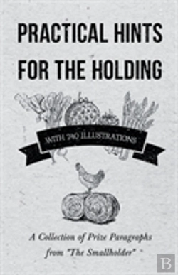 Bertrand.pt - Practical Hints For The Holding - With 240 Illustrations - A Collection Of Prize Paragraphs From 