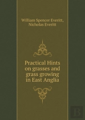 Practical Hints On Grasses And Grass Growing In East Anglia