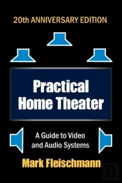 Practical Home Theater: A Guide To Video