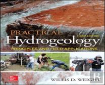Practical Hydrogeology: Principles And Field Applications, Third Edition