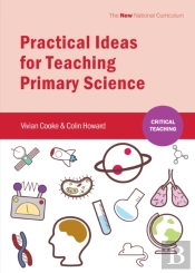 Practical Ideas For Teaching Primary Science