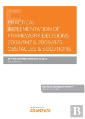 Practical Implementation Of Framework Decisions 2008/947 & 2009/829: Obstacles & Solutions (Papel +