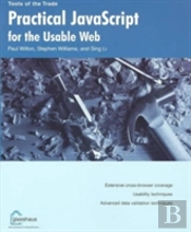 Practical Javascript For The Usable Web
