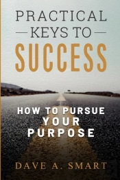 Practical Keys To Success: How To Pursue