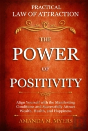 Practical Law Of Attraction | The Power Of Positivity